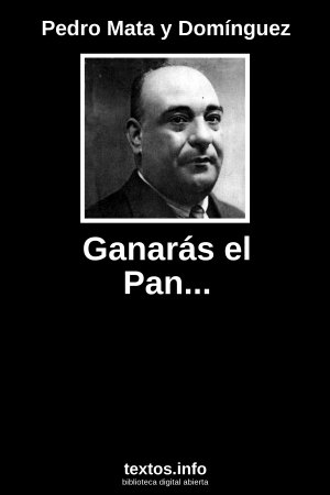 Ganarás el Pan..., de Pedro Mata y Domínguez