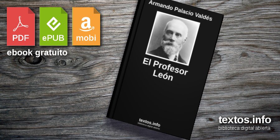 Libro gratis El Profesor León Armando Palacio Valdés textos info