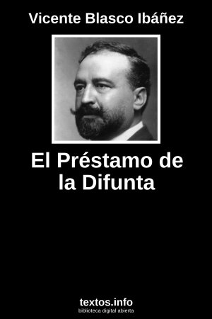 El Préstamo de la Difunta, de Vicente Blasco Ibáñez