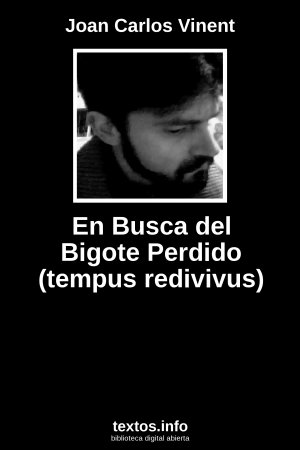 En Busca del Bigote Perdido (tempus redivivus)