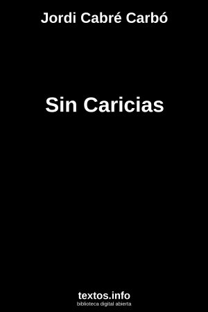 ePub Sin Caricias, de Jordi Cabré Carbó