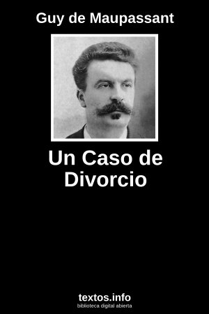 Un Caso de Divorcio, de Guy de Maupassant