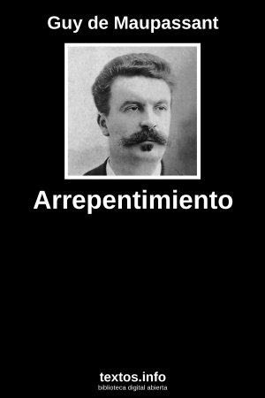 Arrepentimiento, de Guy de Maupassant