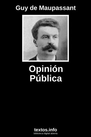 Opinión Pública, de Guy de Maupassant