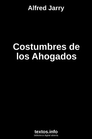 Costumbres de los Ahogados, de Alfred Jarry