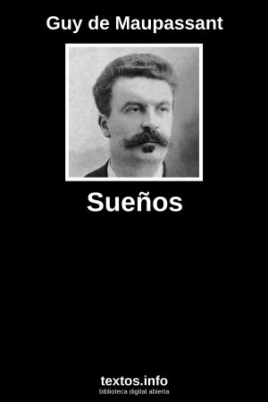 Sueños, de Guy de Maupassant