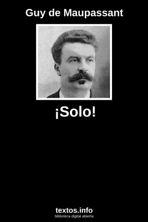 ¡Solo!, de Guy de Maupassant