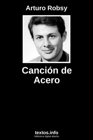 Canción de Acero, de Arturo Robsy