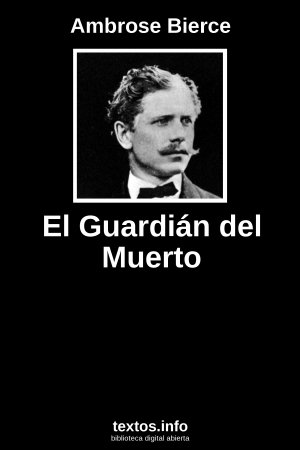 El Guardián del Muerto, de Ambrose Bierce