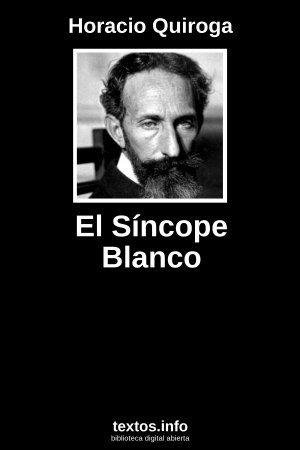 El Síncope Blanco, de Horacio Quiroga