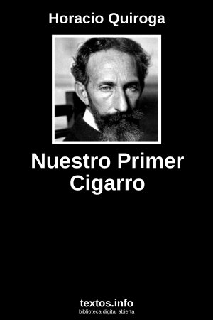 Nuestro Primer Cigarro, de Horacio Quiroga