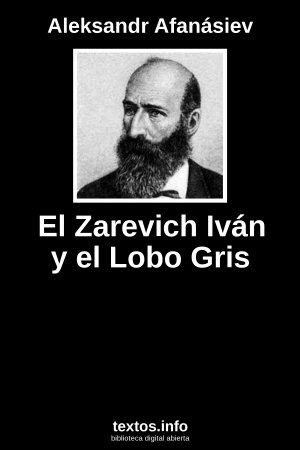 El Zarevich Iván y el Lobo Gris, de Aleksandr Afanásiev