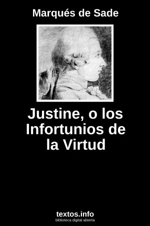 Justine, o los Infortunios de la Virtud, de Marqués de Sade