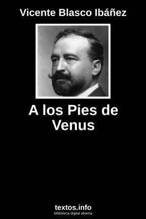 A los Pies de Venus, de Vicente Blasco Ibáñez