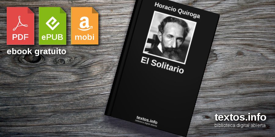 El Solitario Horacio Quiroga 