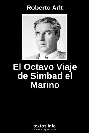 El Octavo Viaje de Simbad el Marino, de Roberto Arlt