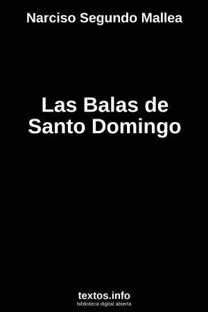 ePub Las Balas de Santo Domingo, de Narciso Segundo Mallea