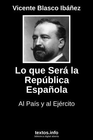 Lo que Será la República Española, de Vicente Blasco Ibáñez