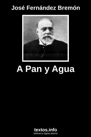 A Pan y Agua, de José Fernández Bremón