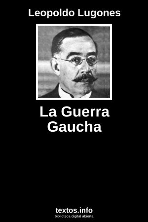 La Guerra Gaucha, de Leopoldo Lugones