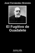 El Fugitivo de Guadalete, de José Fernández Bremón