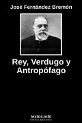 Rey, Verdugo y Antropófago, de José Fernández Bremón