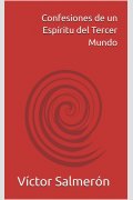 Confesiones de un espíritu del tercer mundo, de Víctor Salmerón