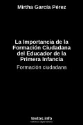 La Importancia de la Formación Ciudadana del Educador de la Primera Infancia, de Mirtha García Pérez