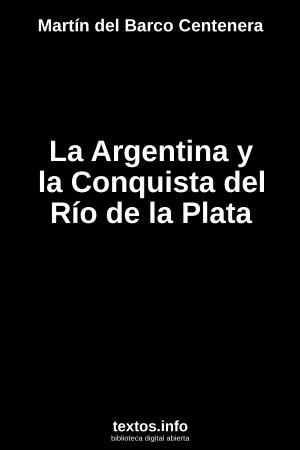 La Argentina y la Conquista del Río de la Plata