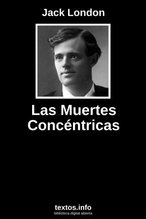 Las Muertes Concéntricas, de Jack London