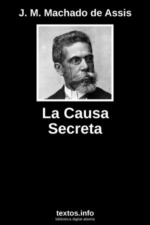 La Causa Secreta, de J. M. Machado de Assis