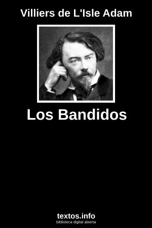 Los Bandidos, de Villiers de L'Isle Adam