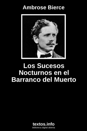 Los Sucesos Nocturnos en el Barranco del Muerto, de Ambrose Bierce