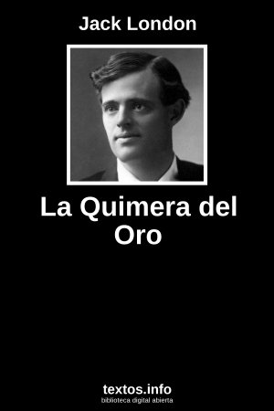 La Quimera del Oro, de Jack London