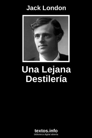 Una Lejana Destilería, de Jack London