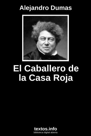 El Caballero de la Casa Roja, de Alejandro Dumas