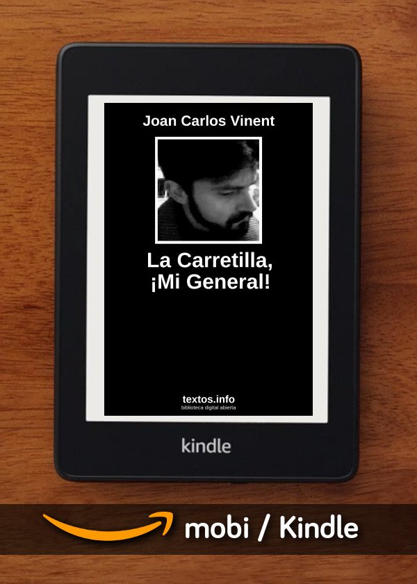 La Carretilla, ¡Mi General!