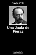 Una Jaula de Fieras, de Émile Zola