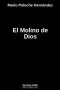 El Molino de Dios, de Mario Peloche Hernández