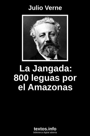 La Jangada: 800 leguas por el Amazonas