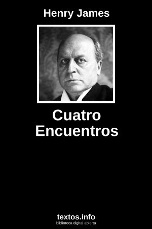 Cuatro Encuentros, de Henry James