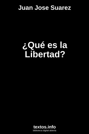 ePub ¿Qué es la Libertad?, de Juan Jose Suarez