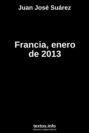 ePub Francia, enero de 2013, de Juan Jose Suarez