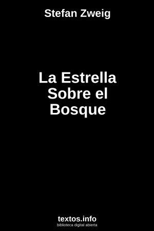 La Estrella Sobre el Bosque, de Stefan Zweig