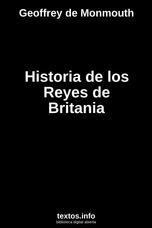 Historia de los Reyes de Britania, de Geoffrey de Monmouth