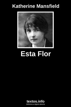 Esta Flor, de Katherine Mansfield