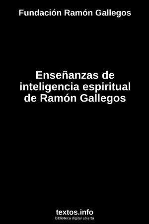 Enseñanzas de inteligencia espiritual de Ramón Gallegos, de Fundación Ramón Gallegos