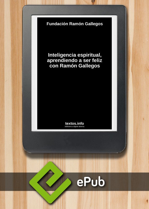 Inteligencia espiritual, aprendiendo a ser feliz con Ramón Gallegos