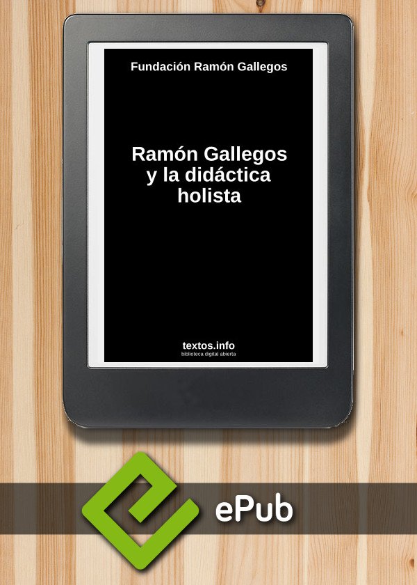 Ramón Gallegos y la didáctica holista