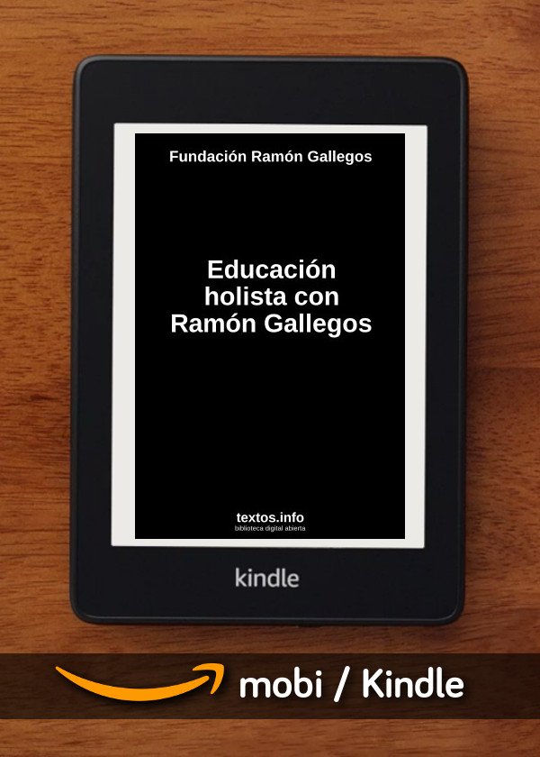 Educación holista con Ramón Gallegos